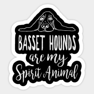 Basset hound cute dog quote, Basset hounds are my spirit animal Sticker